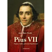 Pius VII. Papie�, kt�ry pokona� Napoleona?