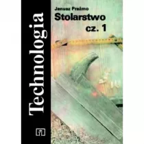 Stolarstwo cz 1 Technologia