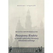 Miasto opowiedziane. Powojenny Krak�w w �wietle �ydowskiej literatury dokumentu osobistego
