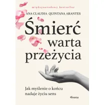�mier� warta prze�ycia. Jak my�lenie o ko�cu nadaje �yciu sens