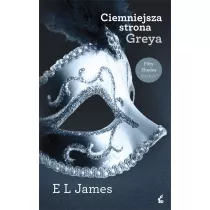 Ciemniejsza strona Greya. Pidziesit twarzy Greya oczami Christiana. Tom 3