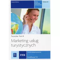 Marketing usug turystycznych. Turystyka. Podrcznik do zawodu technik obsugi turystycznej. Tom III. Szkoy ponadgimnazjalne