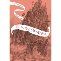 Echa nad �wiatem Lustrzanna Tom 4