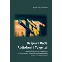 Krajowa Rada Radiofonii i Telewizji. Wykonywanie nadzoru nad tre�ciami programowymi i reklamowymi oraz obowi�zk�w wobec medi�w publicznych