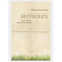 Dezyderata. Dzieje utworu, kt�ry sta� si� legend�