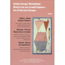 Polska i Rosja. Sztuka i historia. Sztuka Europy Wschodniej. Tom 2