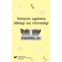 Teoretyczne zagadnienia bibliologii oraz informatologii