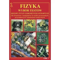 Fizyka. Wyb�r test�w. Tom 1
