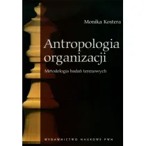 Antropologia organizacji. Metodologia bada� terenowych