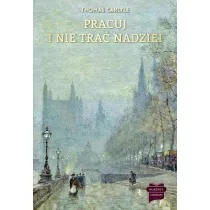 Pracuj i nie tra� nadziei