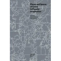 Places and Spaces of Crime in Popular Imagination