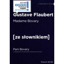 Madame Bovary. Pani Bovary z podręcznym słownikiem francusko-polskim. Poziom B1/B2