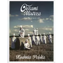 Oczami mistrza i przyjaci�. Kuchnia polska