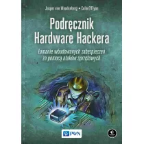 Podr�cznik Hardware Hackera. �amanie wbudowanych zabezpiecze� za pomoc� atak�w sprz�towych