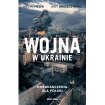 Wojna w Ukrainie. Do�wiadczenia dla Polski