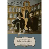 �aba pod j�zykiem. Medycyna ludowa �yd�w aszkenazyjskich prze�omu XIX i XX wieku