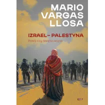 Izrael – Palestyna. Pok�j czy �wi�ta wojna