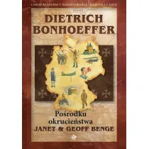Dietrich Bonhoeffer - Po�rodku okrucie�stwa