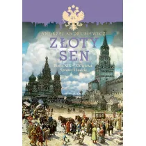 Z�oty sen rosja xix-xx wieku sprawy i ludzie