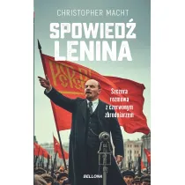 Spowied� Lenina. Szczera rozmowa z czerwonym zbrodniarzem