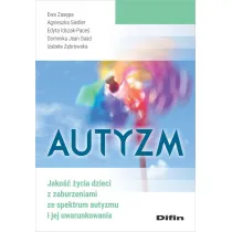 Autyzm. Jako�� �ycia dzieci z zaburzeniami ze spektrum autyzmu i jej uwarunkowania