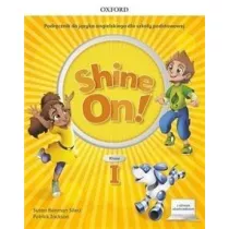 Shine On! Klasa 1. Podr�cznik do nauki jezyka angielskiego dla szko�y podstawowej