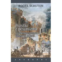 Po�ytki z pesymizmu i niebezpiecze�stwa fa�szywej nadziei