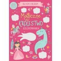 B�ysk i blask. Magiczne kr�lestwo. Kolorowanka