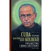 Cuda �wi�tego Maksymiliana Marii Kolbego cz�� 2