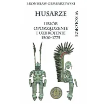 Husarze. Ubi�r oporz�dzenie i uzbrojenie 1500-1775