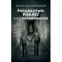 �wiadectwo pijanej (nad) �wiadomo�ci
