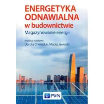 Energetyka odnawialna w budownictwie. Magazynowanie energii