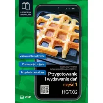 Przygotowanie i wydawanie da. Kwalifikacja HGT.02. Podrcznik hybrydowy do nauki zawodu technik ywienia i usug gastronomicznych. Cz 1