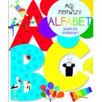 Mj pierwszy alfabet. Sowniczek obrazkowy