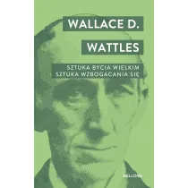 Sztuka bycia wielkim. Sztuka wzbogacania si�