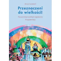 Przeznaczeni do wielko�ci! Poczucie misji w polityce zagranicznej. Przypadek Rosji