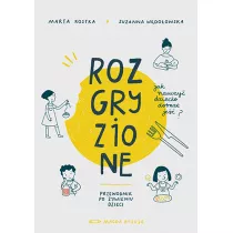 Rozgryzione. Jak nauczy dziecko dobrze je