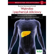 W�troba i p�cherzyk ��ciowy. Medycyna holistyczna. Tom 2