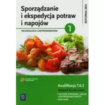 Sporzdzanie i ekspedycja potraw i napojw. Technologia gastronomiczna. Cz 1. Podrcznik do nauki zawodu kucharz oraz technik ywienia i usug gastronomicznych