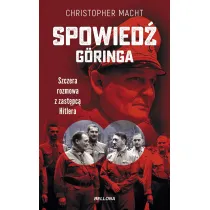 Spowied� G�ringa. Szczera rozmowa z zast�pc� Hitlera