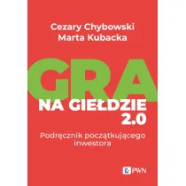 Gra na gie�dzie 2.0. Podr�cznik pocz�tkuj�cego inwestora