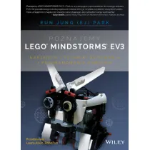 Poznajemy LEGO Mindstorms EV3. Narz�dzia i techniki budowania i programowania robot�w