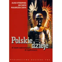 Polskie dzieje od czas�w najdawniejszych do wsp�czesno�ci