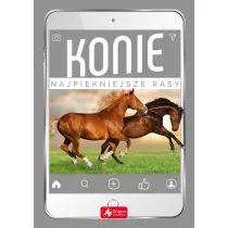 Konie. Najpi�kniejsze rasy