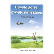 Bywa�o gorzej bywa�o �mieszniej