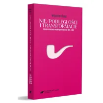 Nie/podleg�o�ci i transformacje. Szkice o stuleciu m�skiego niepokoju 1918-2018