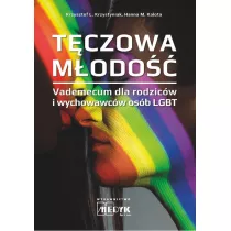T�czowa m�odo��. Vademecum dla rodzic�w i wychowawc�w os�b LGBT