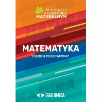 Informator o egzaminie maturalnym z matematyki od roku szkolnego 2022/2023. Poziom podstawowy