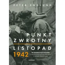 Punkt zwrotny. Listopad 1942. 40 osobistych historii z najwa�niejszego miesi�ca II wojny �wiatowej