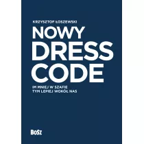 Nowy Dress Code. Im mniej w szafie tym lepiej wok� nas